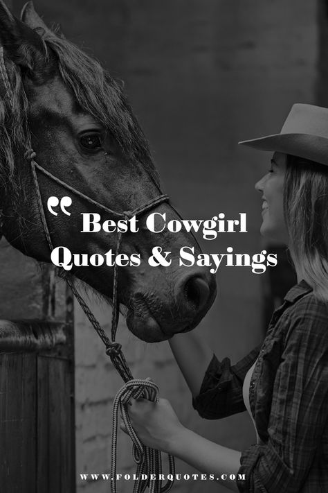 Best Cowgirl Quotes & Sayings Get Back On The Horse Quotes, Horse Rider Quotes, Equestrian Motivation Quotes, Cowgirl Up Quotes, Horse Trainer Quotes, Best Horse Quotes, Inspiring Horse Quotes, Horse Connection Quotes, Western Best Friend Quotes