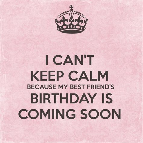 .•phæm•.I CAN'TKEEP CALMBECAUSE MY BEST FRIEND'SBIRTHDAY ISCOMING SOON Best Friend Birthday Coming Soon Quotes, My Love Birthday Coming Soon, Bestie Birthday Coming Soon Quotes, Bestie Birthday Coming Soon, Coming Soon Birthday Wishes, Best Friend Birthday Coming Soon, Birthday Soon Quotes, Birthday Coming Soon Quotes, Birthday 30 Quotes