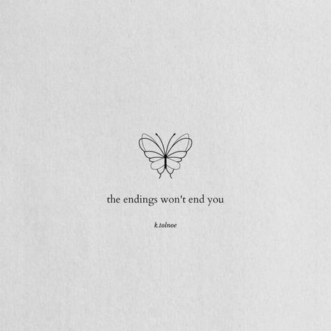 "the endings won't end you" ~ k.tolnoe School Relationship, Bio Quotes Short, Short Length Hair, Goodbye Quotes, Tiny Quotes, Short Friendship Quotes, Aesthetic Hairstyles, Light In The Darkness, Small Quotes