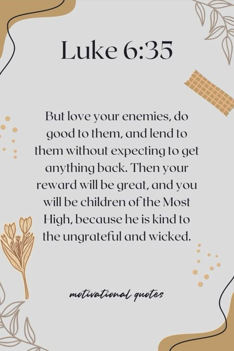 Luke 6 35 Wallpaper, Bible Verse About Loving Your Enemies, Love Your Neighbor Bible Verse, Bible Verse For Kindness, Be Kind Bible Verse, Bible Verse Kindness, Bitterness Bible Verses, Bible Verses For Kindness, Kindness Verses