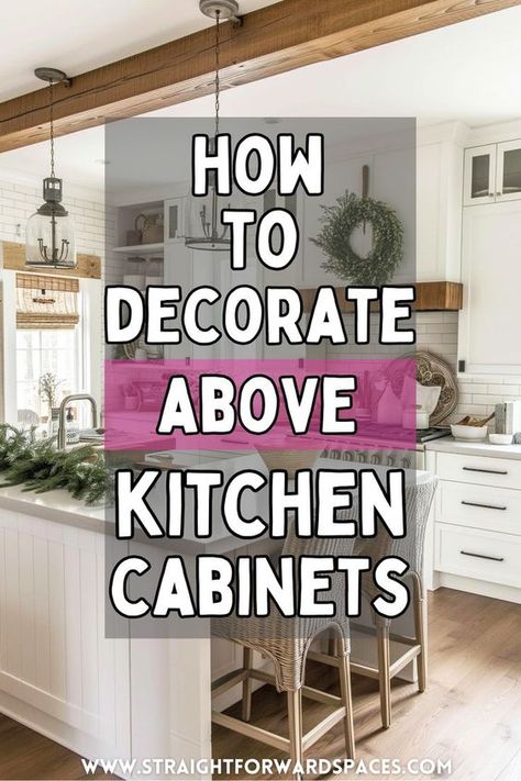 Seriously the BEST ideas for decorating above your kitchen cabinets. Above Cupboard Decor, Decorating Top Of Kitchen Cabinets, Glass Kitchen Cabinets Decor, Kitchen Cabinet Top Decor, Decorate Top Of Kitchen Cabinets, Ideas For Above Kitchen Cabinets, Above Cabinet Decor Kitchen, Above The Kitchen Cabinets, How To Decorate Above Kitchen Cabinets