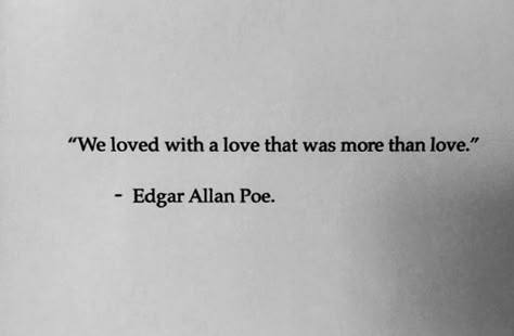 Short Edgar Allen Poe Poems, Edgar Allen Poe Quotes Tattoo, Edgar Allan Poe Poetry, Edgar Allen Poe Quotes Love, Edgar Allen Poe Tattoos, Poet Love Quotes, Edgar Allen Poe Poetry, Eager Allen Poe, Edgar Allen Poe Love Quotes