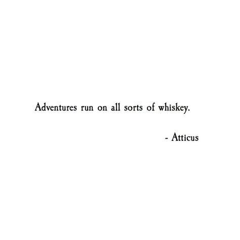 Atticus Quotes, Whiskey Quotes, Instagram Quotes Captions, Atticus, Lingerie Shop, Instagram Quotes, Hopeless Romantic, Lyric Quotes, The Wiz