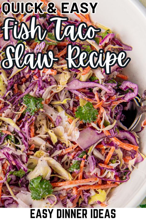 If you're looking to take your fish tacos to the next level, this refreshing fish taco slaw is just the thing! This zesty and crunchy cabbage slaw, with carrots and cilantro, is tossed in a creamy, tangy dressing that pairs perfectly with flaky fish. Fish Taco Slaw Recipe Easy, Fish Taco Slaw Recipe, Fish Taco Cabbage Slaw, Taco Slaw Recipe, Quick Slaw, Cabbage Slaw For Tacos, Fish Taco Slaw, Healthy Side Dishes For Dinner, Slaw For Tacos