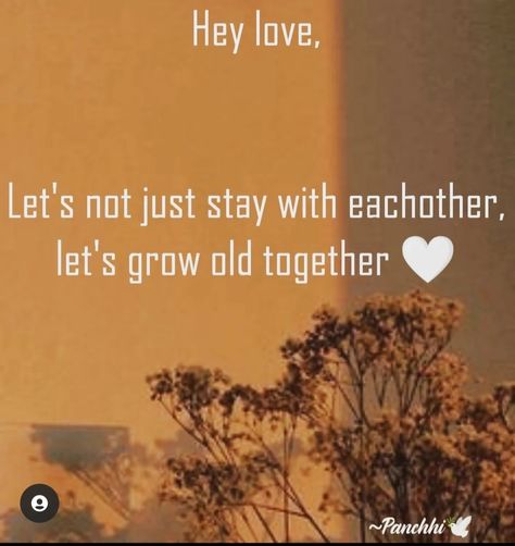 Lets Grow Old Together Quotes, Growing Old Together Quotes, Grow Old Together, Birthday Wishes For Boyfriend, Together Quotes, Growing Old Together, Hey Love, Hits Different, Grow Old