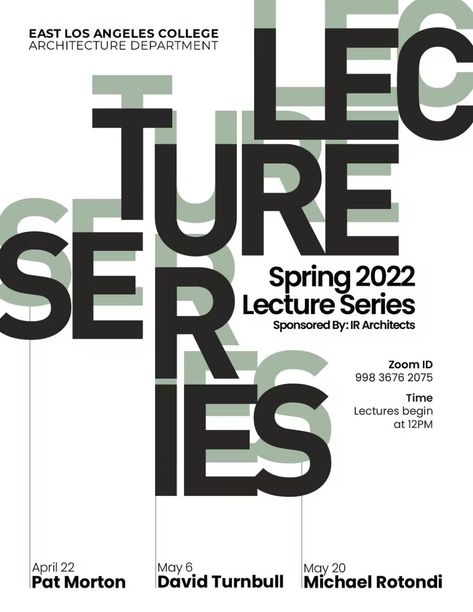 Lecture poster courtesy of ELAC. Lecture Poster Design, East Los Angeles College, Architecture Schools, Lecture Poster, College Architecture, East Los Angeles, Posters Design, Spring Is Here, School Architecture