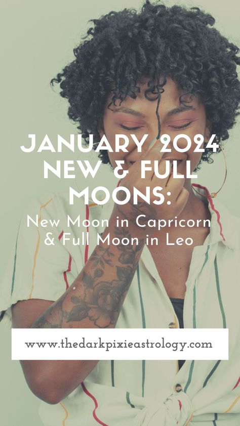 January 2024 New & Full Moons: New Moon in Capricorn & Full Moon in Leo - The Dark Pixie Astrology Capricorn Full Moon, New Moon In Capricorn, Full Moon In Leo, Dark Pixie, Moon In Capricorn, Moon In Leo, Capricorn Moon, Learn Astrology, Mercury Retrograde