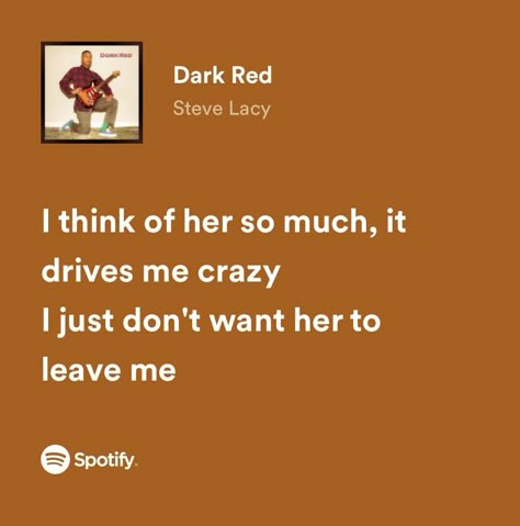 Misheard Lyrics, Songs That Describe Me, Relatable Lyrics, Meaningful Lyrics, Steve Lacy, Song Lyric Quotes, Favorite Lyrics, Lyrics Aesthetic, Spotify Lyrics