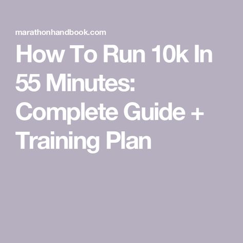 How To Run 10k In 55 Minutes: Complete Guide + Training Plan 10k Running Plan, 10k Training Plan, Run A 5k, Ultra Marathon Training, Hill Workout, 5k Training Plan, Running Stride, Run 5k, Training For A 10k