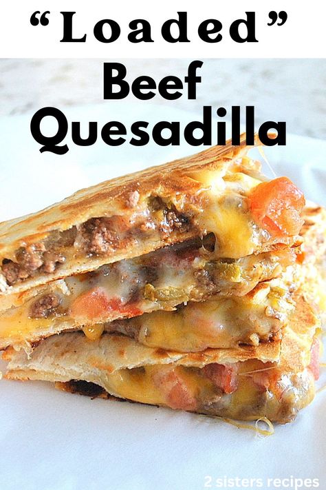 Quesadilla With Ground Beef, Fried Quesadilla Nachos, Shredded Beef Quesadillas, Ground Beef Quesadilla Recipes, Quesilladas Recipe, Beef Quesadilla Recipes, Mexican Quesadilla Recipes, Best Quesadilla Recipe, Mexican Quesadilla