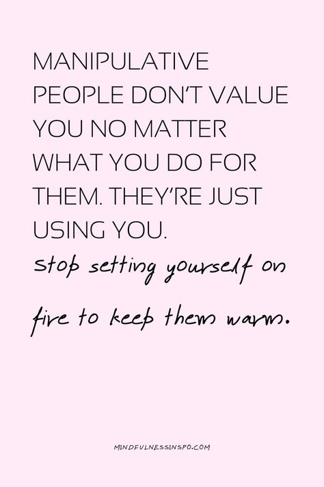 People Manipulate You Quotes, People Uses You Quotes, Learned Behavior Quotes, Manipulative Friends Toxic People, People Who Used You Quotes, Done Being Manipulated Quotes, They Use You Quotes, Don't Let People Manipulate You, When You Stop Doing Things For People