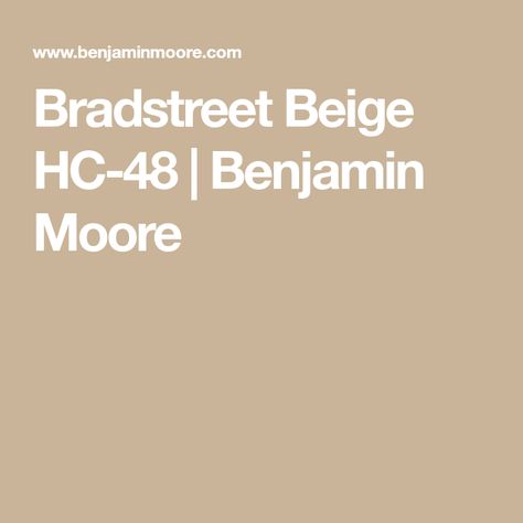 Bradstreet Beige HC-48 | Benjamin Moore Bradstreet Beige Benjamin Moore, Benjamin Moore Beige, Benjamin Moore Paint, Chantilly Lace, Stain Colors, Benjamin Moore, Paint Colors, Blush, Paint