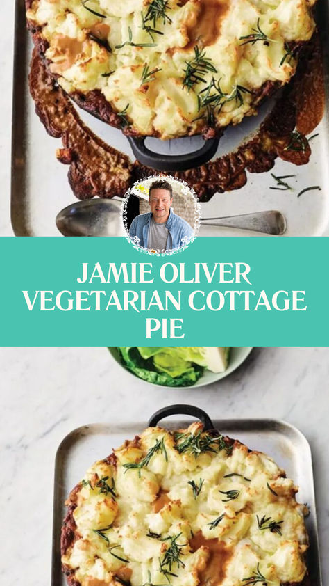 Jamie Oliver Vegetarian Cottage Pie Mushroom Cottage Pie, Vegetable Cottage Pie, Jamie Oliver Cottage Pie, Veggie Cottage Pie, Jamie Oliver Dessert Recipes, Vegetarian Cast Iron Recipes, Shepherds Pie Recipe Vegetarian, Vegan Cottage Pie, Jamie Oliver Vegetarian Recipes