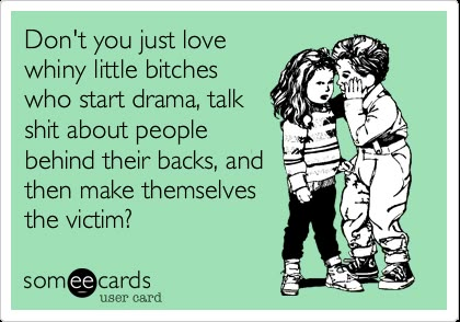 Dont you just love whiny little bitches who start drama, talk shit about people behind their backs, and then make themselves the victim? No More Drama, Bad Mom, Making Excuses, Motivational Pictures, It's Funny, E Card, Ecards Funny, Someecards, Look At You