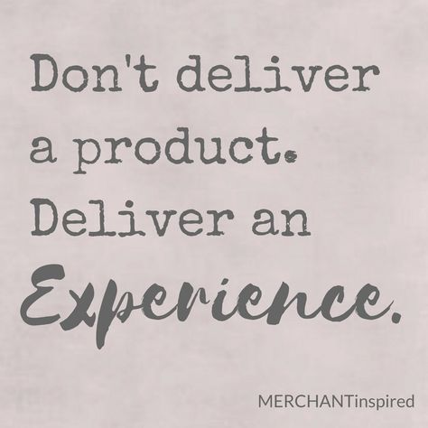 quote of the day. don't deliver a product. deliver an experience. customer connection. customer communication. business advice. retail. Customer First Quotes, Customer Connection Ideas, Customer Service Motivational Quotes, Retail Motivation Quotes, Encouraging Business Quotes, Customer Quotes Business, Service Industry Quotes, Hospitality Quotes Customer Service, Retail Quotes Motivational