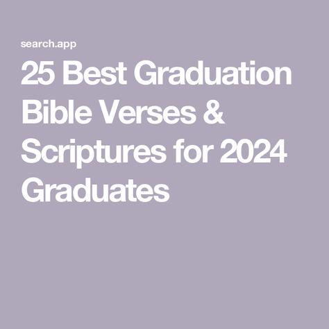 25 Best Graduation Bible Verses & Scriptures for 2024 Graduates Graduation Prayer High School, Godly Graduation Quotes, Bible Verse For Men Encouraging, Scripture For Graduates High Schools, Bible Graduation Quotes, Graduation Quotes Bible Verses, Bible Verse For Senior Year, Graduation Christian Quotes, Bible Verses For Graduating Seniors