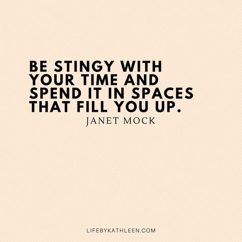 Be stingy with your time and spend it in spaces that fill you up - Janet Mock #quotes #janetmock #stingy #time #transgender Stingy Quotes, Unique Charcuterie Board Ideas, Mocking Quotes, Relationship Quotes Funny, Girls Night Cocktails, Unique Charcuterie Board, Unique Charcuterie, Quotes Courage, Janet Mock