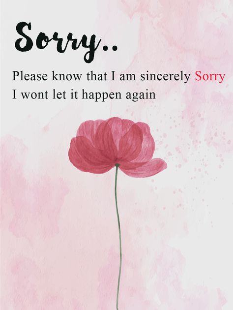 If you're the one who owes an apology, make it count. A sincere note of apology along with a small gift will go a long way. We have designed an inspirational and beautiful I'm Sorry card to help you express your feelings. Send this card to say how sorry you are today! Sorry To A Friend Quotes, Apology To Sister, Best Sorry Quotes For Her, Flowers For Apologies, Sorry Note For Best Friend, How To Apologize To Your Sister, I’m Sorry Card Ideas, Sorry Notes To Best Friend, Sorry Images For Girlfriend