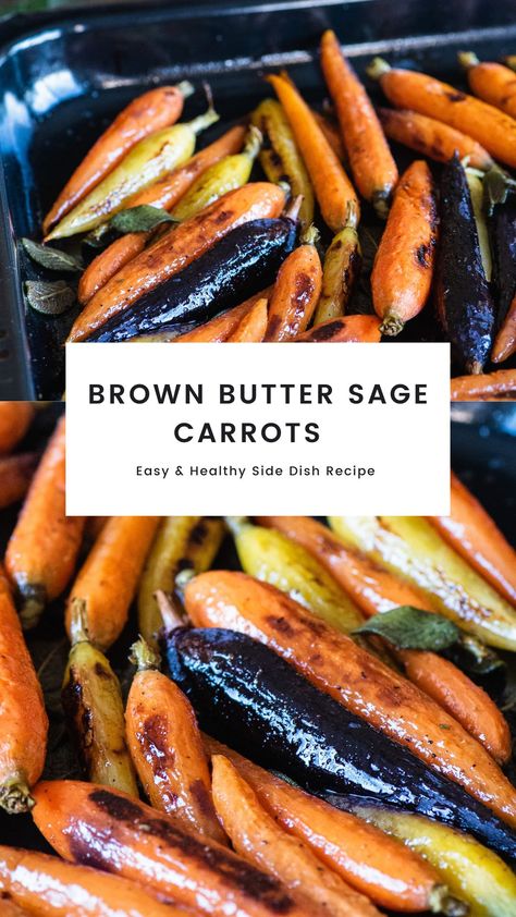 Sage Roasted Vegetables, Brown Butter Vegetables, Brown Butter Sage Roasted Carrots, Heirloom Carrots Roasted, Sage Butter Carrots, Side Carrot Recipes, Wild Carrot Recipe, Seasonal Vegetable Recipes, Fall Roasted Carrots