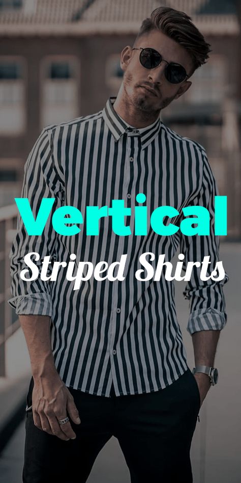 17 Vertical Striped Shirt outfit Ideas Vertical Striped Shirt Outfit Men, Vertical Striped Shirt Outfit, Striped Shirt Outfit Men, Striped Shirt Outfit, Shirt Outfit Ideas, Vertical Striped Shirt, Shirt Outfit Men, Striped Shirts, Mens Fashion Blog