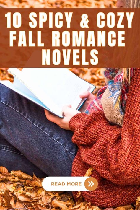 Top 10 Best Fall Romance Books With Cozy Autumn Love Spicy Fall Books, Spicy Fall Romance Books, Autumn Romance Books, Fall Romance Books, Fall Romance, Autumn Romance, Fall Books, Romance Books To Read, Spicy Books