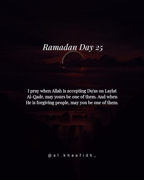 𝗔𝗹-𝗞𝗵𝗮𝗮𝗳𝗶𝗱𝗵 on Instagram: “Ramadan Day 25 🤍” Ramadan Day 25, Laylat Al-qadr, Ramadan Day, A M, Quotes About God, R A, Ramadan, Quotes, On Instagram