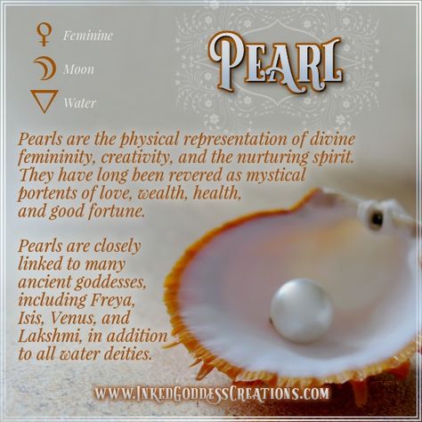 ~ Pearl ~    Pearls are the physical representation of divine femininity, creativity, and the nurturing spirit. They have long been revered as mystical portents of love, wealth, health, and good fortune.    Pearls are closely linked to many ancient goddesses, including Freya, Isis, Venus, and Lakshmi, in addition to all water deities.    #divinefeminine #magick #gemstone #pearl #love #luck #wealth #goddess #water #moon Mother Of Pearl Witchcraft, Pearl Magical Properties, Spiritual Pearl Necklace With Natural Stones, What Do Pearls Symbolize, Seashells Witchcraft, Pearl Quotes, Pearl Meaning, Oil Of Every Pearl's Un-insides, Crystal Seashells