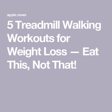 5 Treadmill Walking Workouts for Weight Loss — Eat This, Not That! 30 Minute Treadmill Workout, Treadmill Walking Workout, Incline Walking, Treadmill Benefits, Fartlek Training, Hiit Workouts Treadmill, Hiit Treadmill, Walking Workouts, Modest Workout