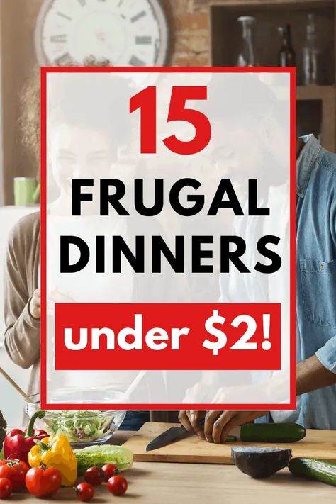 Cheap Meals Under $5, Extreme Budget Meals, Frugal Dinners, Cheap Easy Recipes, Eating Cheap, Cheap Meals For Two, Dirt Cheap Meals, Cheap Meal Plans, Affordable Meals