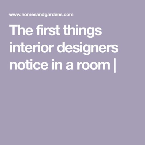 The first things interior designers notice in a room | Interior Design Rules, Interior Design Secrets, Interior Design Basics, Interior Design Advice, Decorating Advice, Design Basics, Design Rules, Ideas For House, Custom Home Designs