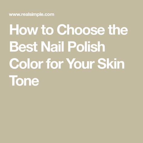 How to Choose the Best Nail Polish Color for Your Skin Tone Colors For Warm Undertones, Colors For Your Skin Tone, Best Nail Colors, Neutral Skin, Best Nail Polish Colors, Neutral Skin Tone, Pink Nail Colors, Brown Nail Polish, Gel Natural