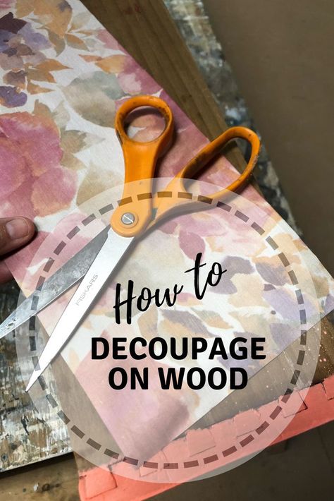 Decoupage On Wood, Decoupage Tutorial, Decoupage Decor, Mod Podge Crafts, Decoupage Wood, Napkin Decoupage, Decoupage Diy, Decoupage Furniture, Home On A Budget