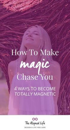 How To Make Magic Chase You - 4 Ways To Become Totally Magnetic - The Aligned Life Conscious Creator, How To Make Magic, Laws Of Attraction, Law Of Attraction Tips, Attraction Quotes, Manifestation Law Of Attraction, After Life, Abraham Hicks, How To Manifest