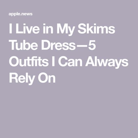 I Live in My Skims Tube Dress—5 Outfits I Can Always Rely On Skims Dress Outfit Ideas, Tube Dress Outfit, 5 Outfits, Tube Dress, Dress Outfit, Who What Wear, How To Style, Long Dress, Dress Outfits