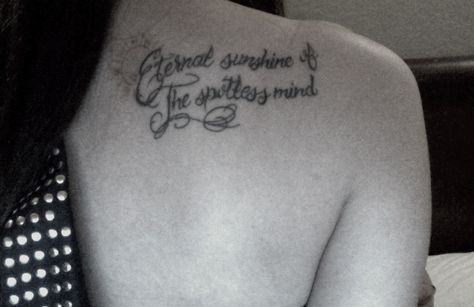 Eternal sunshine of the spotless mind tattoo Eternal Sunshine Of The Spotless Mind Tattoo Ideas, Eternal Sunshine Of The Spotless Mind Tattoo, Spotless Mind Tattoo, Eternal Sunshine Quotes, Eternal Sunshine Of Spotless Mind Quotes, Eternal Sunshine Of The Spotless Quotes, Eternal Sunshine Of The Spotless Mind Script, Mind Tattoo, Sunshine Tattoo