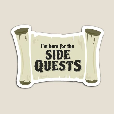 Get my art printed on awesome products. Support me at Redbubble #RBandME: https://www.redbubble.com/i/magnet/I-am-here-for-the-Side-Quests-Ancient-Scroll-by-wolfkin-design/159227434.TBCTK?asc=u Ancient Scroll, Side Quest, Nerdy Things, Fantasy Rpg, Fantasy Games, I Am Here, Shop Ideas, Fun Designs, Print Stickers