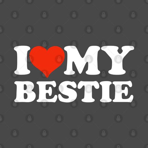 Check out this awesome 'I+love+my+bestie' design on @TeePublic! I Love My Bff Pfp, I Love You Best Friend, I Love You Bestie, I Love My Bff, I Love My Bestie, Bff Tshirts, Love My Bestie, Mahindra Jeep, I Love My Best Friend