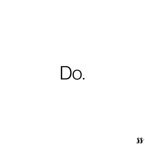 Just do it! Nothing happens unless we do. Faith without works is dead. The doing brings it into existence. With the thoughts and plans we have, taking action is part of the equation. It is time to take action and just do it! Do Something, Do It Now, Don’t Wish For It Work For It Wallpaper, Words Mean Nothing Without Action, Do It, Just Do It Sticker, All Or Nothing Mindset, Just Do It Nike Logo, Faith Without Works