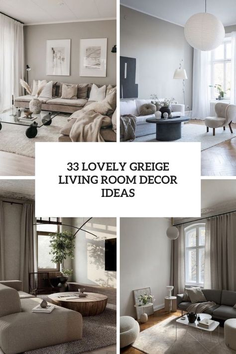 Greige And White Living Room, Living Rooms With Greige Walls, Greige And Grey Living Room, Grey And Beige Sofa Living Room, Living Room Decor Greige, Gray White Beige Living Room, Cream Taupe And Grey Living Room, Taupe Sofa Living Room Ideas Decor, White Couch Grey Walls