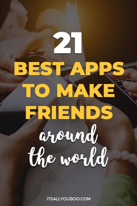 21 Best Apps to Make Friends Around the World with hands using phones Websites To Make Friends, Apps To Make Friends Online, Apps To Make Friends, Make Friends Online, Bumble Bff, Good Friendship, Online Friendship, Apps For Teens, International Friends