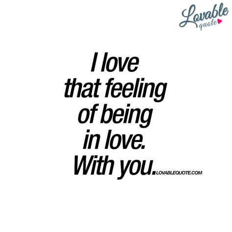 “I love that feeling of being in love. With you” | #inlovequote #withyouquote www.lovablequote.com I Love Being With You, Being In Love Quotes, You And Me Quotes, Great Love Quotes, Quote About Love, Being In Love, E Mc2, Love Quotes For Her, Boyfriend Quotes