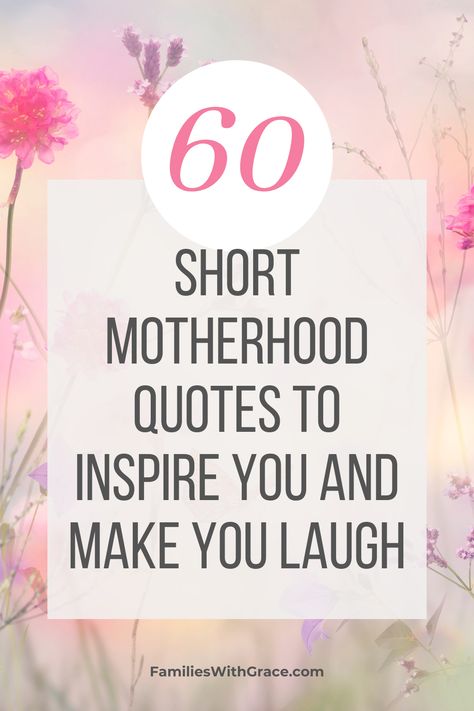 Moms will relate to these 60 inspirational and funny short motherhood quotes from wanting to smack anyone wakes up the baby to making memories in small moments. #Motherhood #Mom #MomLife #Truth #MotherhoodTruths Kids Quotes From Mom Short, Inspirational Motherhood Quotes, Short Motherhood Quotes, Motherhood Quotes Short, Motherhood Quotes Inspiring Short, Short Mom Quotes, Christian Motherhood Quotes, Motherhood Quotes Inspiring, Quotes About Having Fun