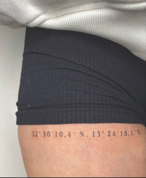 Coordinates Tattoo Thigh, Thigh Ring Tattoo, Leg Tattoo Placement Ideas, Coordinates Tattoo Placement, Coordinate Tattoos, Leg Tattoo Placements, Straight Line Tattoo, Hawaii Tattoo, Quote Tattoos Placement