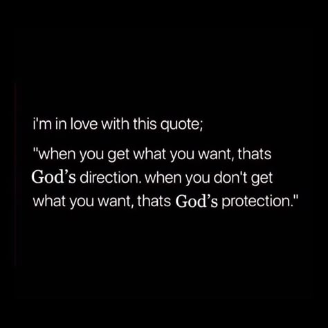 When you get what you want, that's God's direction. When you don't get what you want, that's God's protection God Protects You Quotes, When You Dont Get What You Want Quotes, You Don't Know What I've Been Through, Redirection Is Gods Protection, God Sent You To Me Quotes, God Doesn’t Play About Me, Quotes About Getting What You Want, When You Get What You Want Quotes, Gods Protection Quotes Scriptures