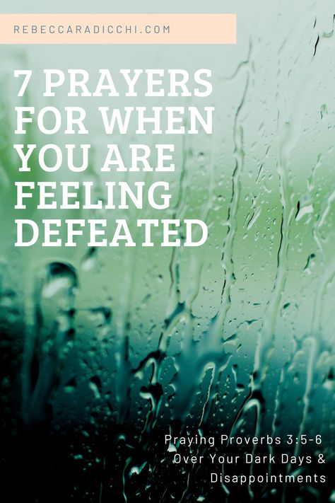 Prayer, Defeat, Disappointment, Fear, Proverbs 3:5-6 Prayers For Overcoming, Prayers For Feeling Defeated, Prayers For When You Feel Discouraged, Prayer For Feeling Defeated, Prayers When You Feel Defeated, Scripture When You Feel Defeated, When You Feel Defeated, Prayer For When You Feel Defeated, Prayer For Disappointment