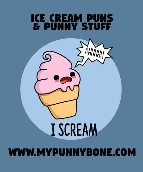 110+ Funny Ice Cream Puns And Punny Stuff – MyPunnyBone Ice Cream Puns Funny, Thank You Puns, Ice Cream Puns, Funny Ice Cream, Green Ice Cream, Ice Cream Sign, Birthday Puns, Ice Cream Dishes, Ice Cream Man