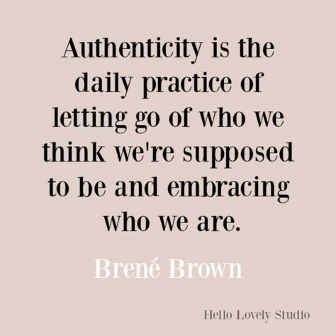 Brene Brown quote about authenticity. #brenebrown #authenticity #quotes #inspirationalquote #couragequote #selfcare #selfawareness Quotes About Authentic Self, Authenticity Brene Brown, Living Authentically Quotes, Live Authentically Quotes, Brene Brown Authenticity Quotes, Quotes Authenticity, Brene Brown Perfectionism Quote, Quotes About Authenticity, Authentic Quotes