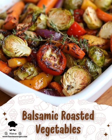 Luscious Recipes | Balsamic Roasted Vegetables | Facebook Balsamic Roasted Vegetables, Roasted Vegetables Balsamic, Balsamic Vegetables, Creamy Avocado Sauce, Veggie Dinner, Roasted Vegetable Recipes, Frozen Vegetables, Roasted Brussel Sprouts, Roasted Veggies