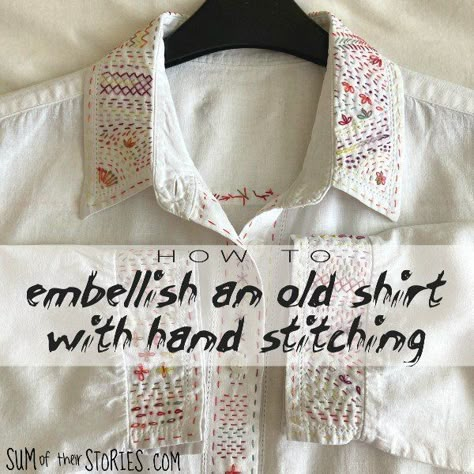 How to Embellish an Old Shirt with Simple Hand Stitching Embroidered Denim Shirt Outfit, Embellished White Shirt, Hand Embellished Clothing, Tshirt Embellishment Ideas Diy, Upcycled Denim Shirt, Slow Stiching Projects Ideas, Slow Stitching Ideas Hand Embroidery, How To Embroider, Diy Embroidered Shirt