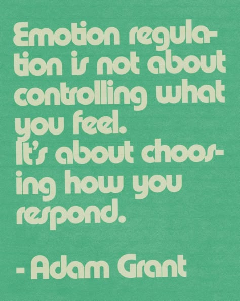 navucko | „Emotion regulation is not about controlling what you feel. It’s about choosing how you respond.“ - @adamgrant 💚🧃💮☁️🌝 #emotionregulation… | Instagram Control Quotes, How To Control Emotions, Emotion Regulation, Home Inside, Self Regulation, Emotional Regulation, Whiplash, Warm Hug, Human Design